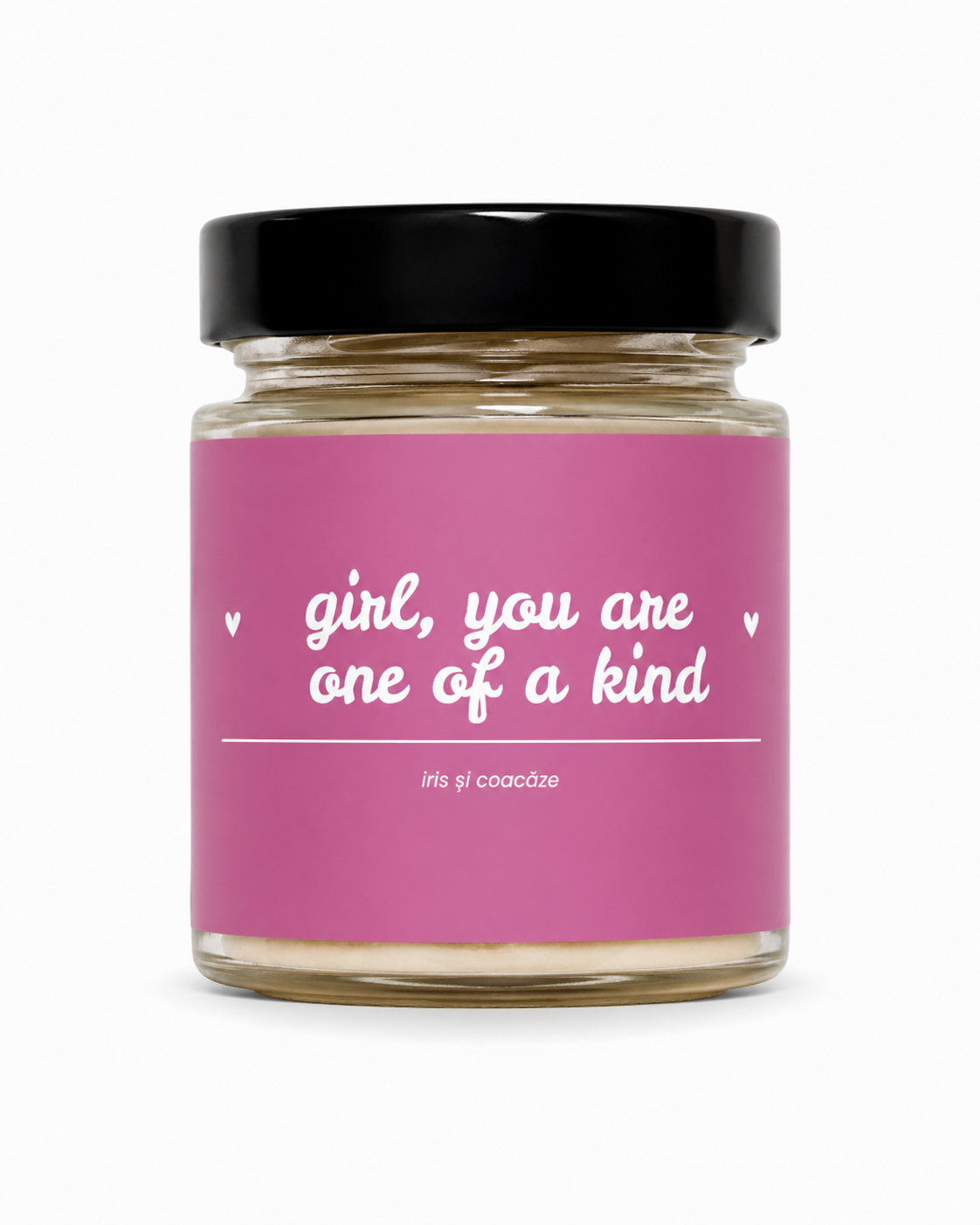 Girl, you are one of a kind